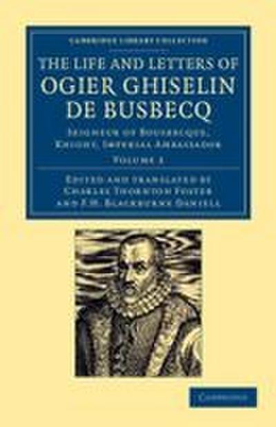 The Life and Letters of Ogier Ghiselin de Busbecq