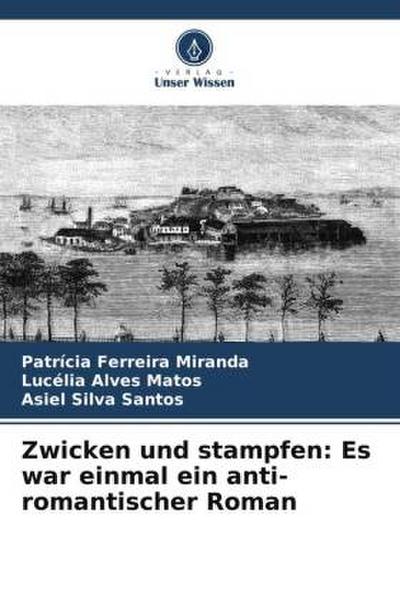 Zwicken und stampfen: Es war einmal ein anti-romantischer Roman