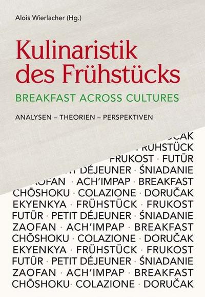 Kulinaristik des Frühstücks / Breakfast Across Cultures