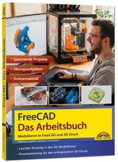 FreeCAD - Das Arbeitsbuch: Modellieren in FreeCAD und Ausdruck auf dem 3D-Drucker