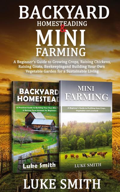 Backyard Homesteading & Mini Farming