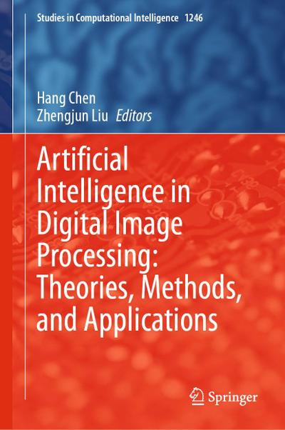 Artificial Intelligence in Digital Image Processing: Theories, Methods, and Applications