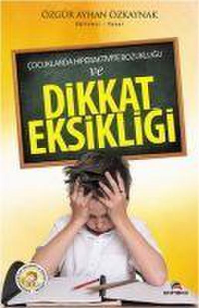 Cocuklarda Hiperaktivite Bozuklugu ve Dikkat Eksikligi