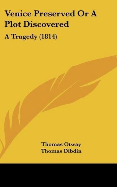 Venice Preserved Or A Plot Discovered