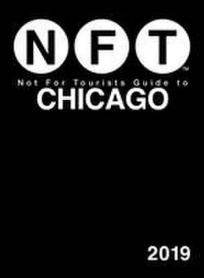 Not for Tourists Guide to Chicago 2019