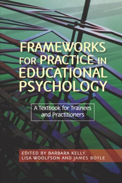 Frameworks for Practice in Educational Psychology