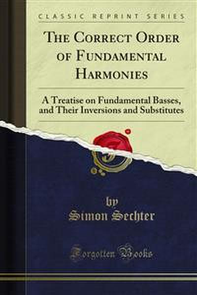 The Correct Order of Fundamental Harmonies (eBook, PDF) - Simon Sechter