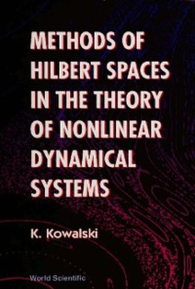 Methods Of Hilbert Spaces In The Theory Of Nonlinear Dynamical Systems