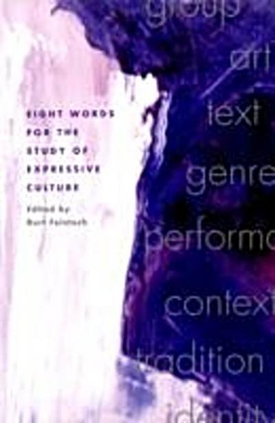 Eight Words for the Study of Expressive Culture