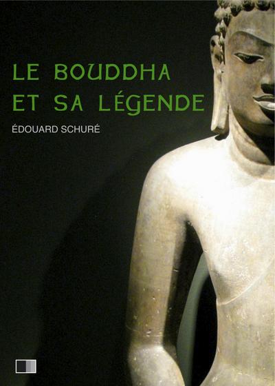 Le Bouddha et sa Legende
