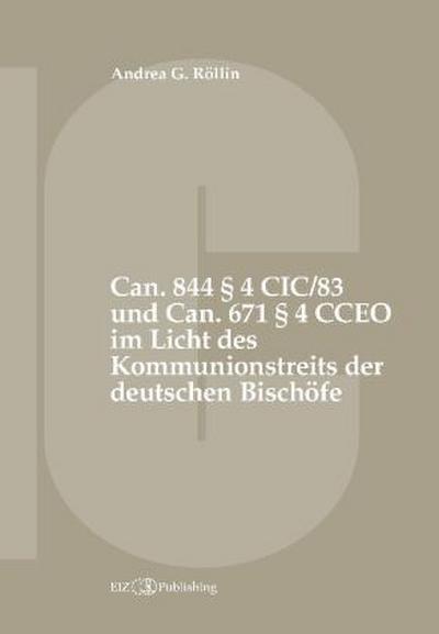 Can. 844 § 4 CIC/83 und Can. 671 § 4 CCEO im Licht des Kommunionstreits der deutschen Bischöfe