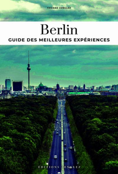 Berlin - guide des meilleures expériences