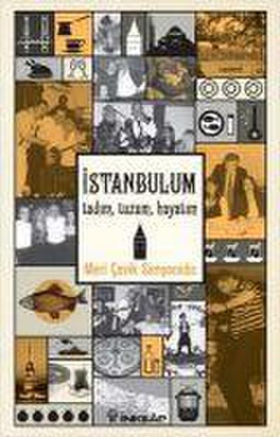 Istanbulum - Tadim, Tuzum, Hayatim