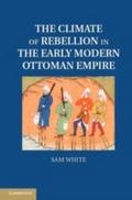 Climate of Rebellion in the Early Modern Ottoman E