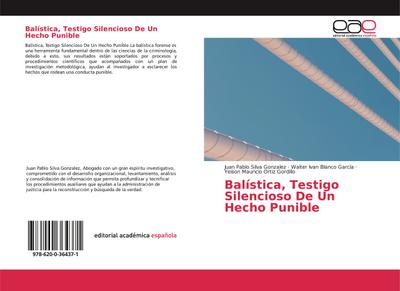 Balística, Testigo Silencioso De Un Hecho Punible