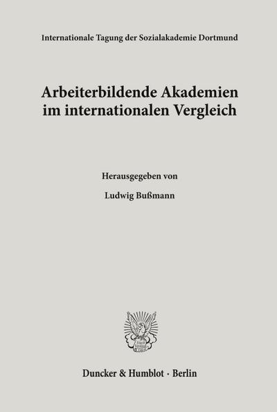 Arbeiterbildende Akademien im internationalen Vergleich.