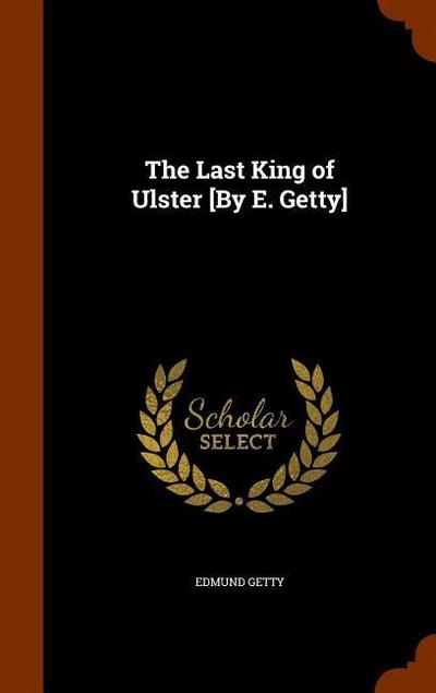 The Last King of Ulster [By E. Getty]