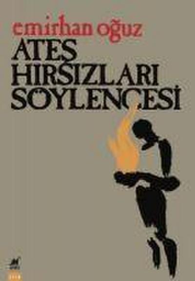 Ates Hirsizlari Söylencesi