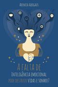 A falta de inteligência emocional pode destruir vidas e sonhos?