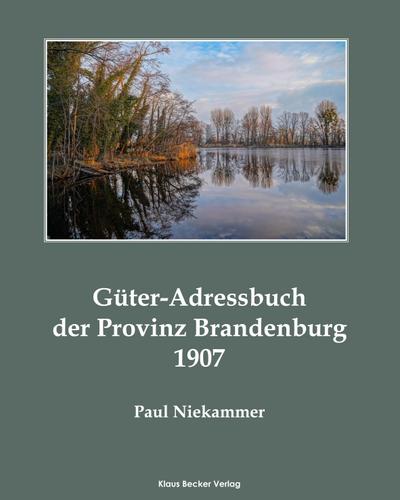 Niekammer, P: Güter-Adressbuch der Provinz Brandenburg, 1907