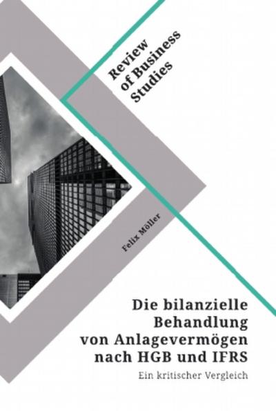 Die bilanzielle Behandlung von Anlagevermögen nach HGB und IFRS
