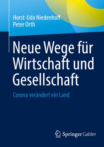 Neue Wege für Wirtschaft und Gesellschaft: Corona verändert ein Land