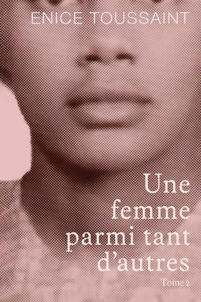 Une Femme Parmi Tant D’autres Tome 2