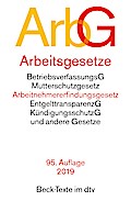 Arbeitsgesetze ArbG: mit den wichtigsten Bestimmungen  zum Arbeitsverhältnis,  Kündigungsrecht,  Arbeitsschutzrecht,  Berufsbildungsrecht, ... und Verfahrensrecht (Beck-Texte im dtv)