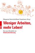 Weniger Arbeiten, mehr Leben!: Die neue Aktualität von Arbeitszeitverkürzung