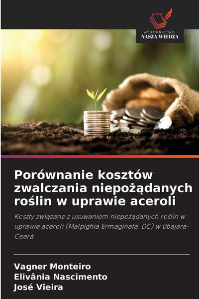 Porównanie kosztów zwalczania niepo¿¿danych ro¿lin w uprawie aceroli