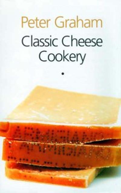 Classic Cheese Cookery