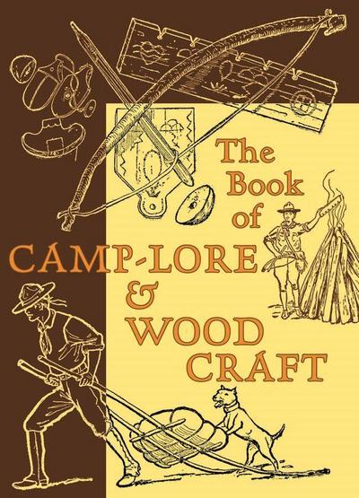 The Book of Camp-Lore & Woodcraft