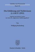 Die Erklärung mit Nichtwissen (§ 138 IV ZPO).