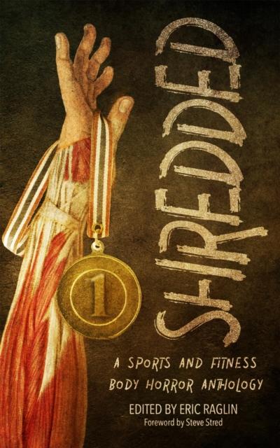 Shredded: A Sports and Fitness Body Horror Anthology