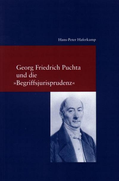 Georg Friedrich Puchta und die ’Begriffsjurisprudenz’