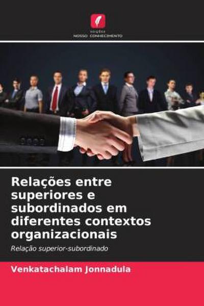 Relações entre superiores e subordinados em diferentes contextos organizacionais