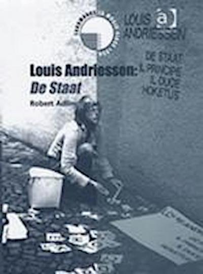 Adlington, R: Louis Andriessen: De Staat