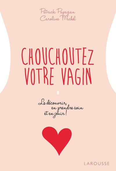 Chouchoutez votre vagin