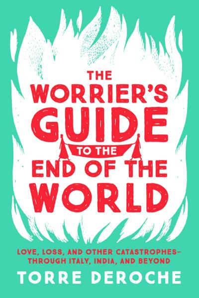 The Worrier’s Guide to the End of the World