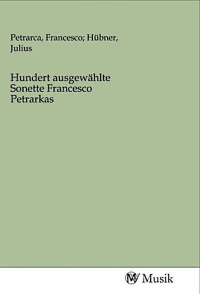 Hundert ausgewählte Sonette Francesco Petrarkas