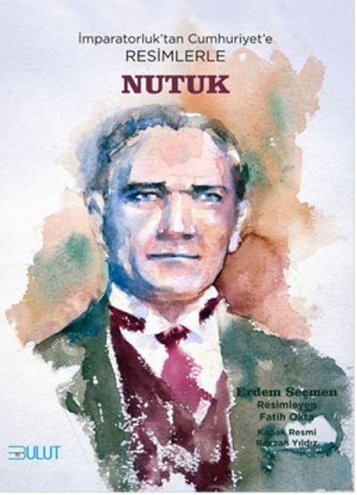 Imparatorluktan Cumhuriyete Resimlerle Nutuk