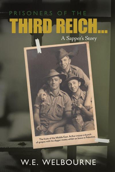 PRISONERS OF THE THIRD REICH... A Sapper’s Story