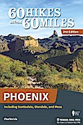 60 Hikes Within 60 Miles: Phoenix