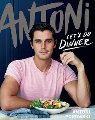 Antoni: Let’s Do Dinner