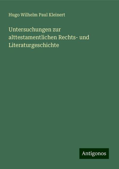 Kleinert, H: Untersuchungen zur alttestamentlichen Rechts- u