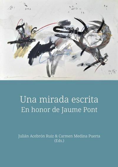 Una mirada escrita : en honor de Jaume Pont