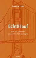 Echt!Hauf - Wie wir sprechen und wie wir etwas sagen