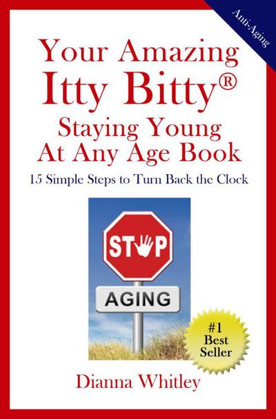 Your Amazing Itty Bitty Staying Young At Any Age Book