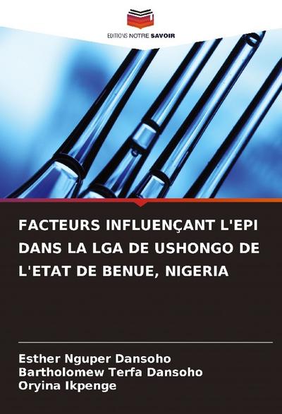 FACTEURS INFLUENÇANT L’EPI DANS LA LGA DE USHONGO DE L’ETAT DE BENUE, NIGERIA