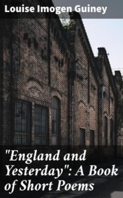 ’England and Yesterday’: A Book of Short Poems